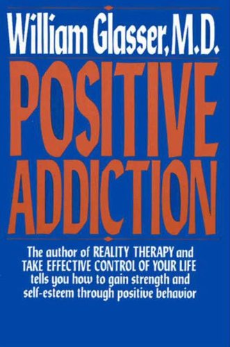 Positive Addiction Harper Colophon Books: Bestselling Self-Help for Busy Professionals at Work