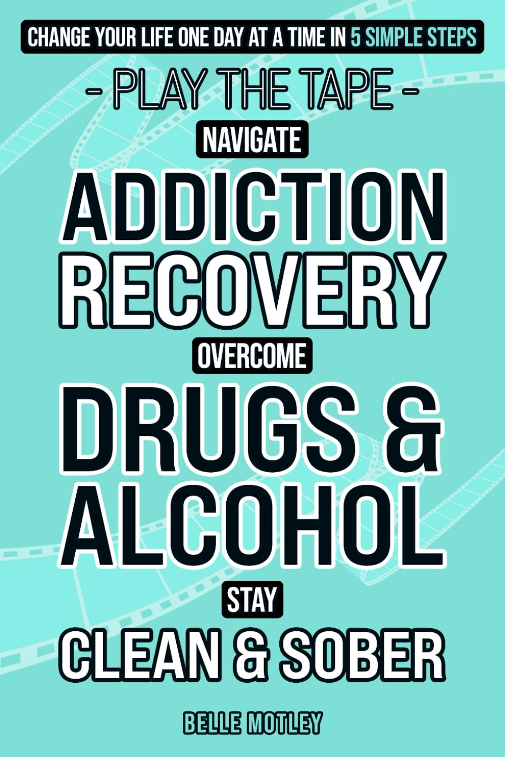 Navigate Addiction Recovery with Play the Tape: Overcome Drugs and Alcohol for Clean and Sober Living - Spiritual Guidan